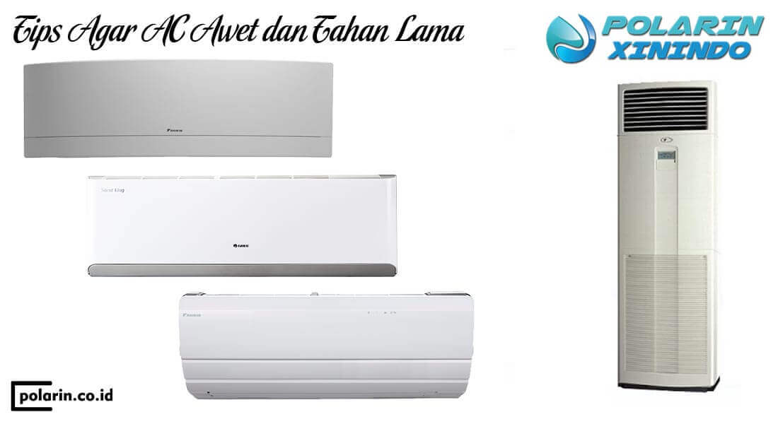 Tips Agar AC Awet dan Tahan Lama Tips Agar AC Awet dan Tahan Lama
