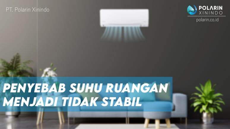 Banner of Ini Penyebab Suhu Ruangan Menjadi Tidak Stabil