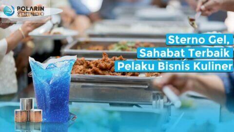 Sterno Gel, Sahabat Terbaik Bagi Pelaku Bisnis Kuliner