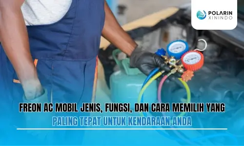 Banner of Freon AC Mobil Jenis, Fungsi, dan Kapan Perlu Diganti?