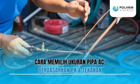 Cara Memilih Ukuran Pipa AC Berdasarkan PK & Tekanan