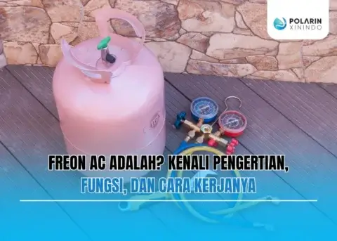 Freon AC Adalah Kenali Pengertian, Fungsi, dan Cara Kerjanya pada Sistem Pendingin