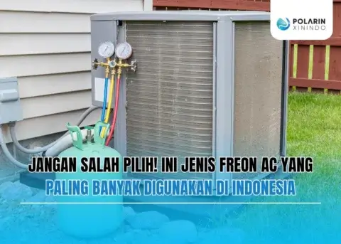 Jangan Salah Pilih! Ini Jenis Freon AC yang Paling Banyak Digunakan di Indonesia