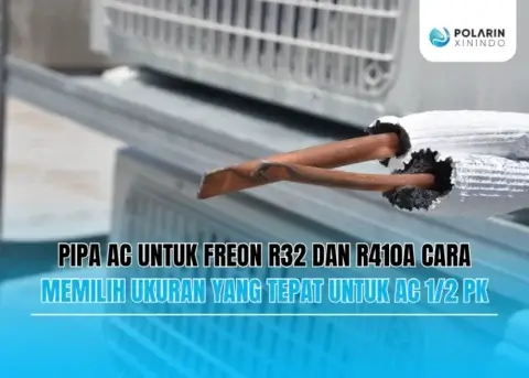 Pipa AC untuk Freon R32 dan R410A Cara Memilih Ukuran yang Tepat untuk AC 12 PK