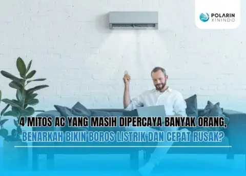 4 Mitos AC yang Masih Dipercaya Banyak Orang, Benarkah Bikin Boros Listrik dan Cepat Rusak